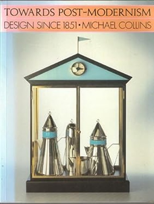Towards Post-Modernism : Design since 1851 Paperback Michael Coll