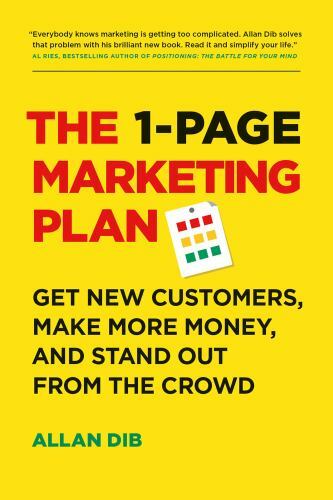1-Page Marketing Plan : Get New Customers, Make More Money, and Stand Out…