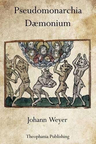 Johann Weyer Pseudomonarchia Dæmonium (Paperback)