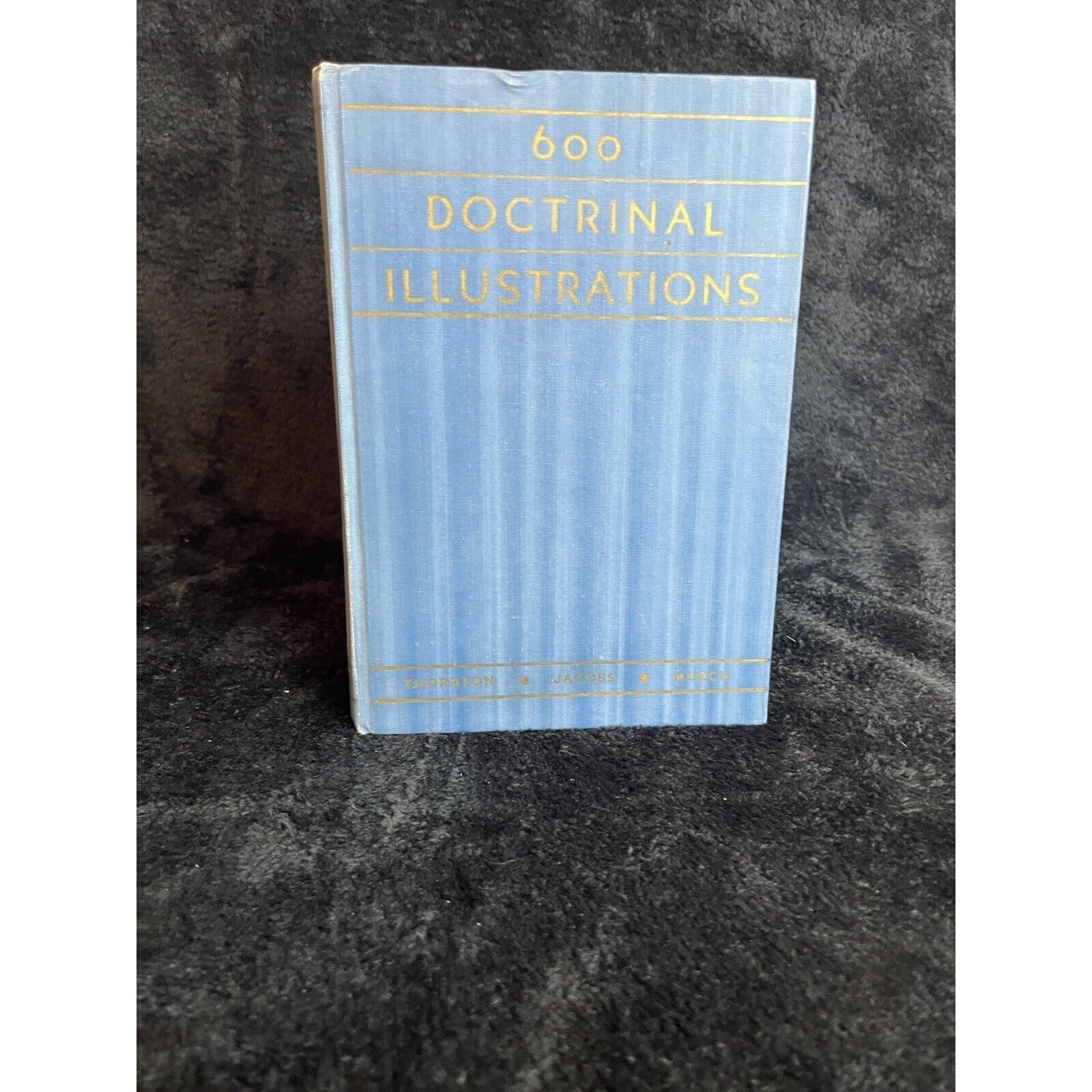 600 Doctrinal Illustrations Hardcover Pub 1/1/1941 by Jacobs, Murch and Thornton