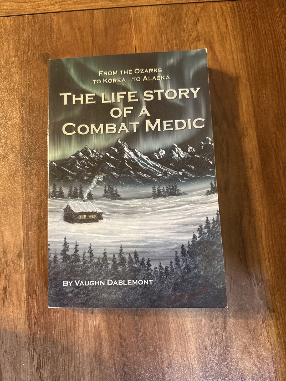 Life Story of A Combat Medic by Dablemont SC / SIGNED BY AUTHOR