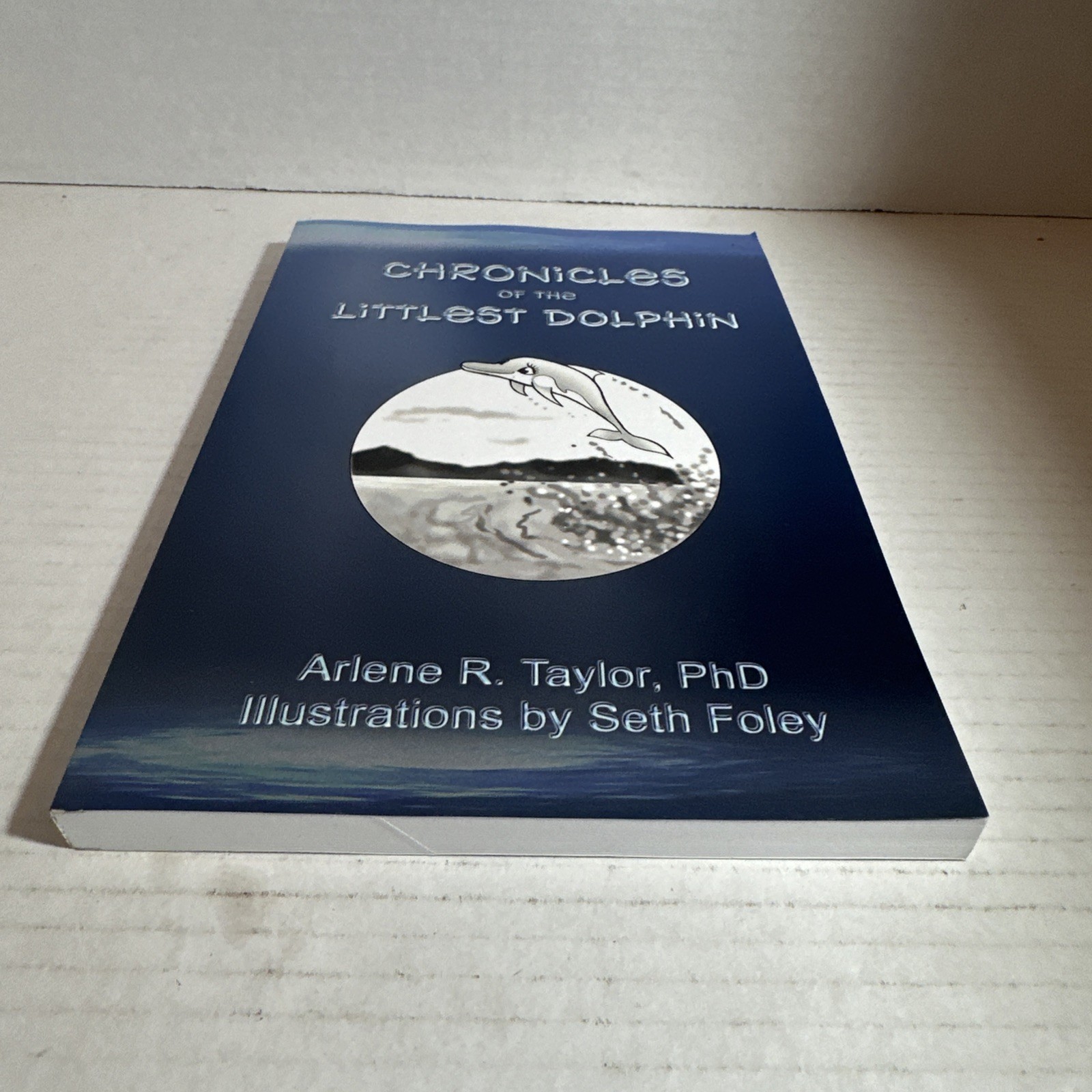 ADVENTURES OF THE LITTLEST DOLPHIN By Taylor Arlene R Phd