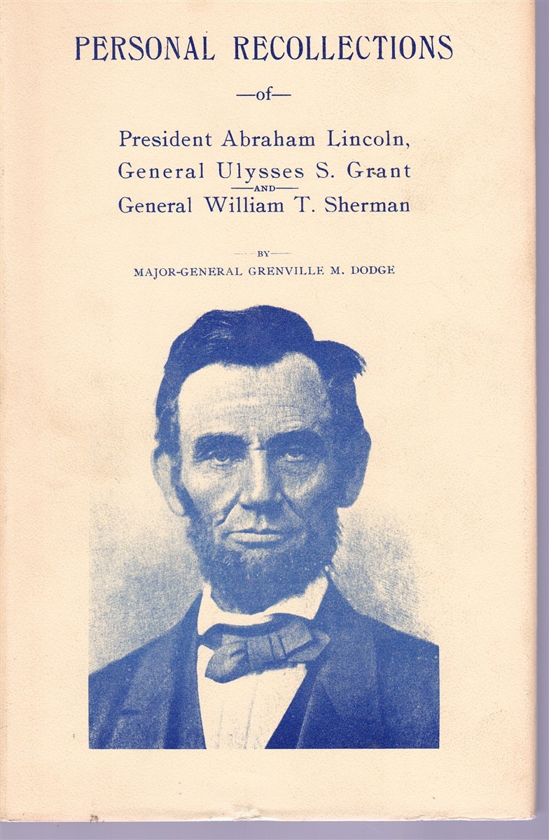 Personal Recollections of President Abraham Lincoln, General Ulysses S. Grant