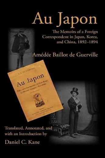 Au Japon: The Memoirs Of A Foreign Correspondent In Japan, K…