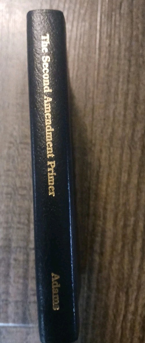 The Second Amendment Primer Les Adams Leatherette Book Gun Rights 1996