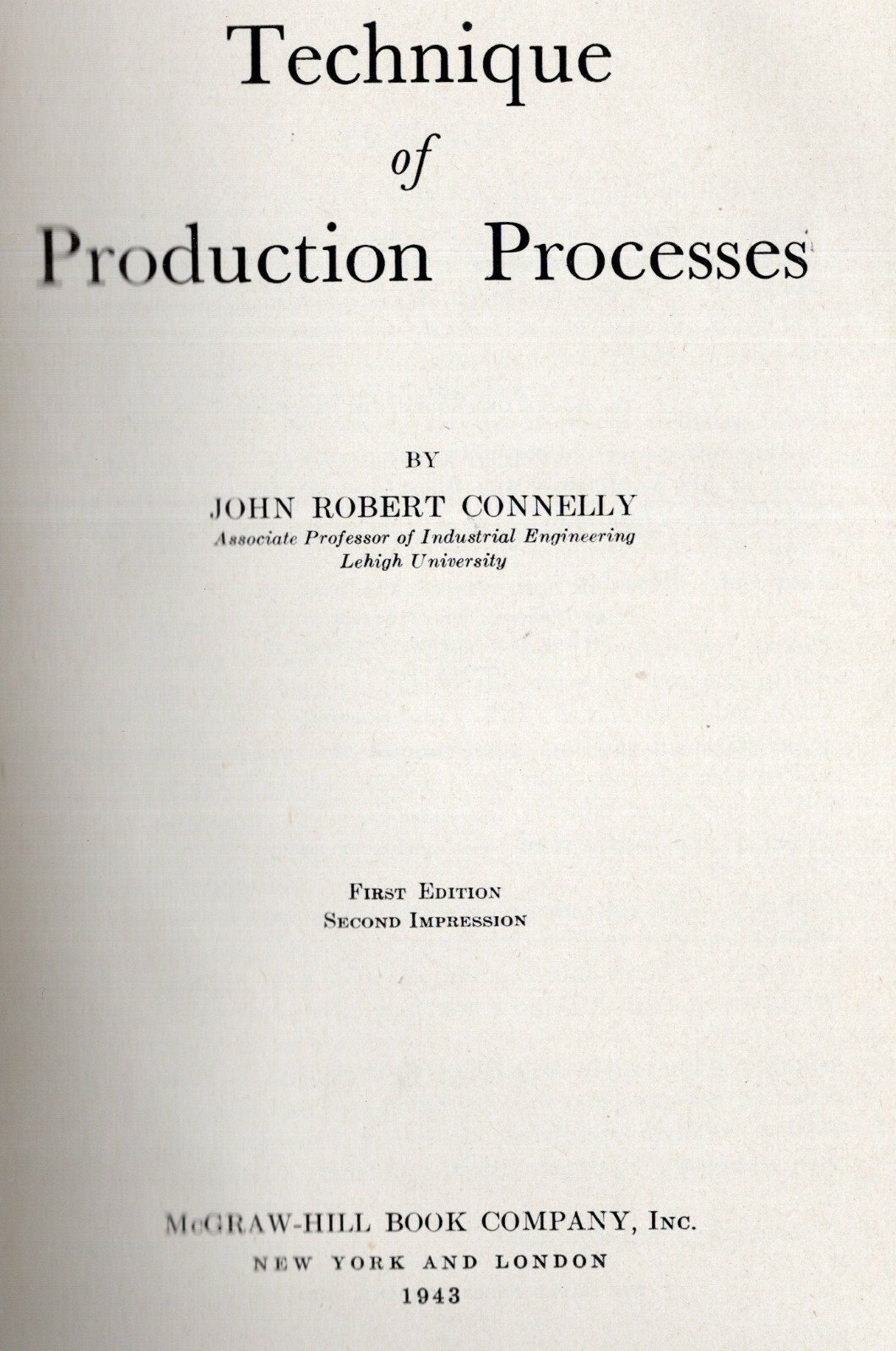 1943 1st Ed’n TECHNIQUE of PRODUCTION PROCESSES 430 pages John Robert Connelly