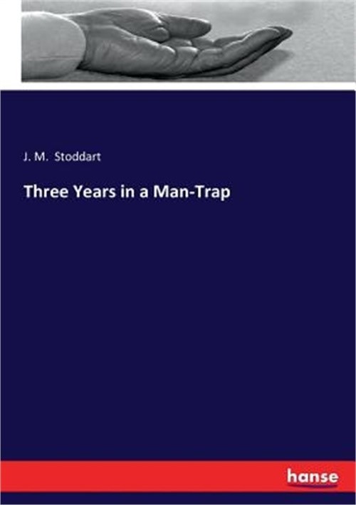 Three Years in a Man-Trap (Paperback or Softback)
