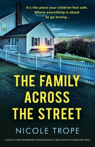 The Family Across the Street: A totally unputdownable psychological thriller…