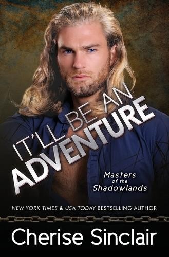 Cherise Sinclair It’ll Be An Adventure (Paperback)