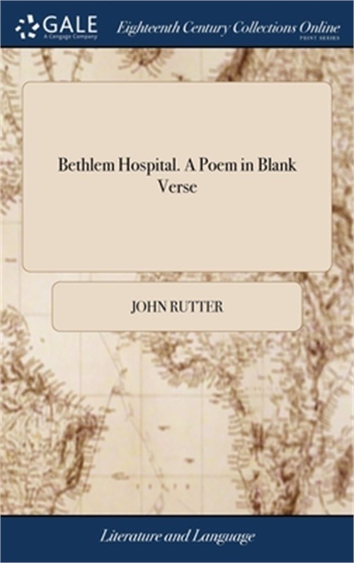 Bethlem Hospital. A Poem in Blank Verse (Hardback or Cased Book)