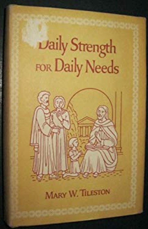 Daily Strength for Daily Needs Mary Wilder Tileston