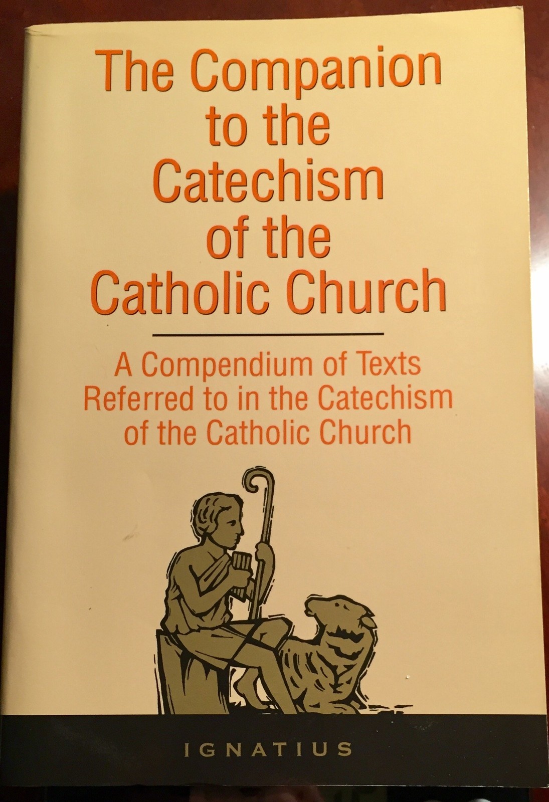 The Companion to the Catechism of The Catholic Church: A Compendium of Texts…