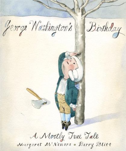 George Washington’s Birthday: A Mostly True Tale by McNamara, Margaret