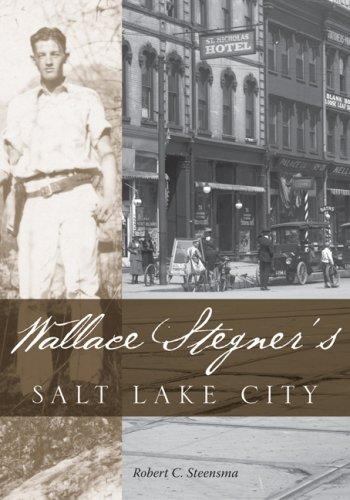 Wallace Stegners Salt Lake City by Robert C. Steensma (2007, Hardcover)