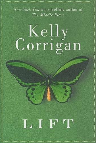 Lift – Hardcover By Corrigan, Kelly – GOOD