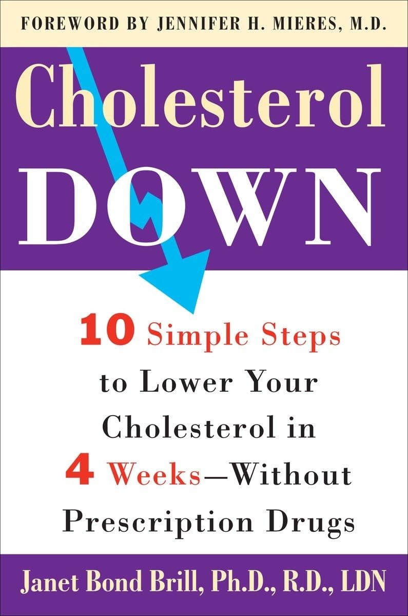 Cholesterol Down: Ten Simple Steps to Lower Your Cholesterol in Four Weeks–…