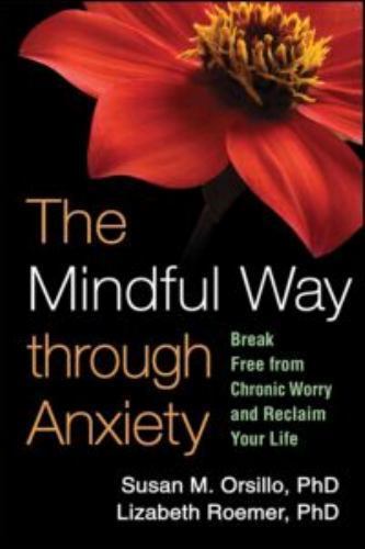 The Mindful Way Through Anxiety: Break Free from Chronic Worry and Reclaim…
