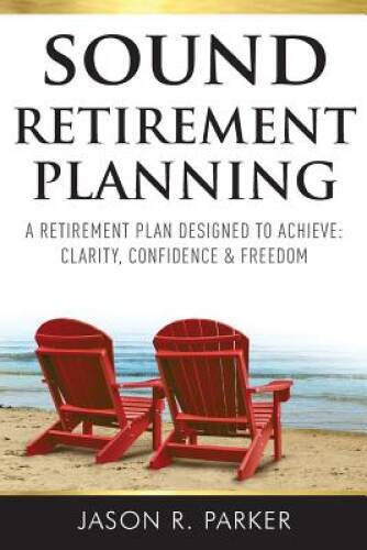 Sound Retirement Planning – Paperback By Parker, Jason R – VERY GOOD