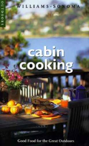 Cabin Cooking: Good Food for the Great Outdoors (Williams-Sono – VERY GOOD