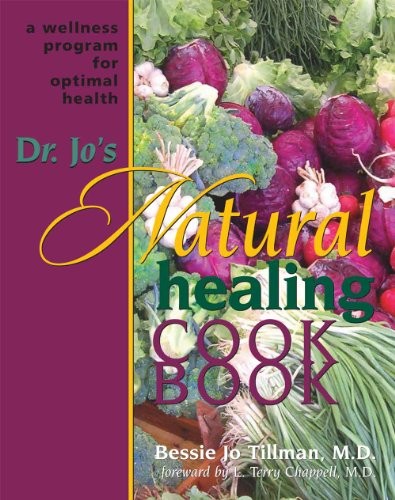 DR. JOS NATURAL HEALING COOKBOOK By Bessie Jo Tillman & L. Terry Chappell *VG+*