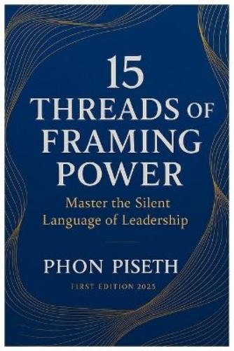 Piseth Phon 15 Threads of Framing Power (Paperback)