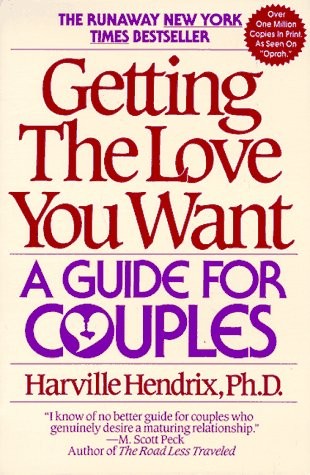 Getting the Love You Want: A Guide for Couples by Harville Hendrix