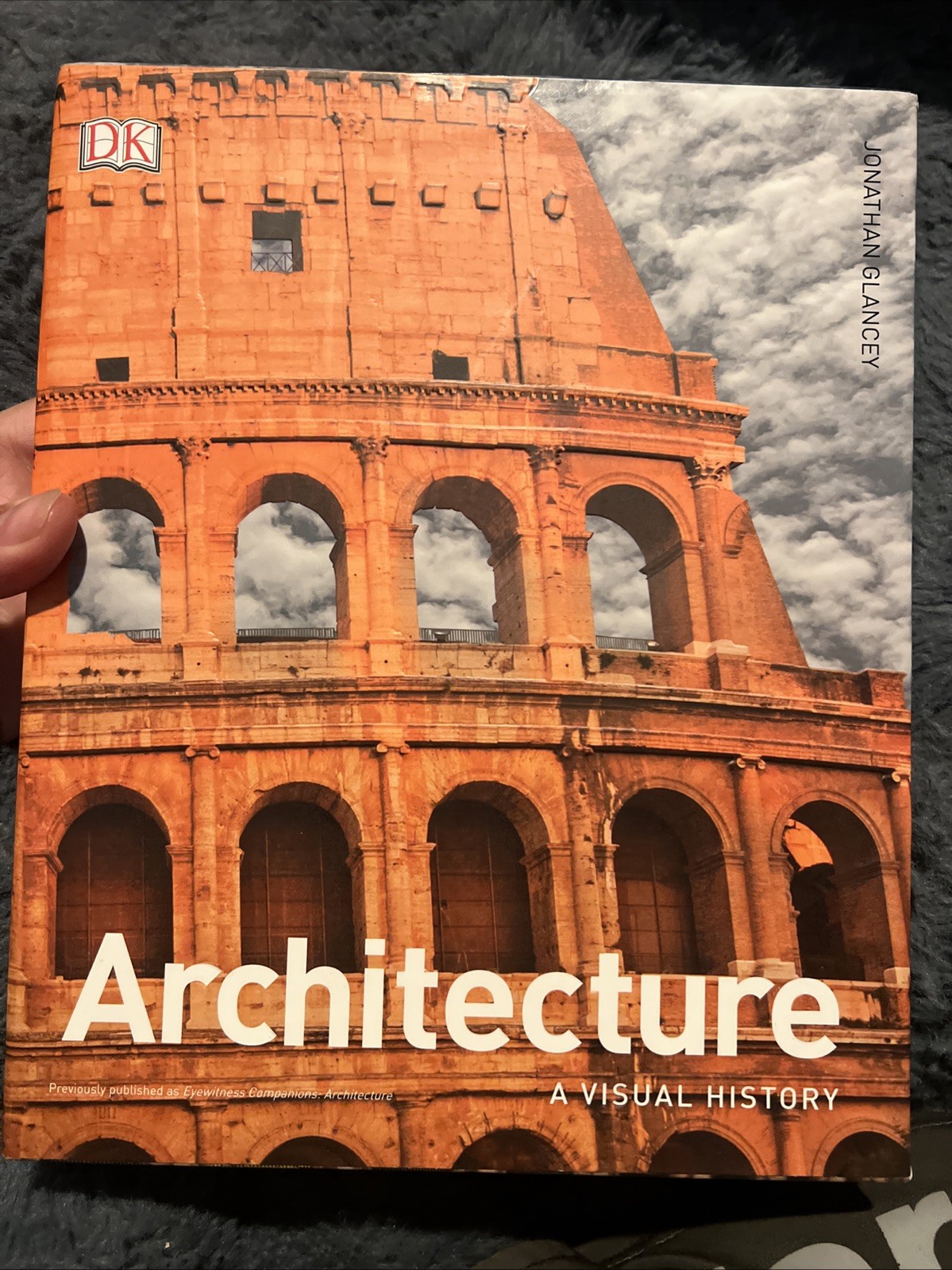 Architecture: A Visual History by Jonathan Glancey: Brand New B-806