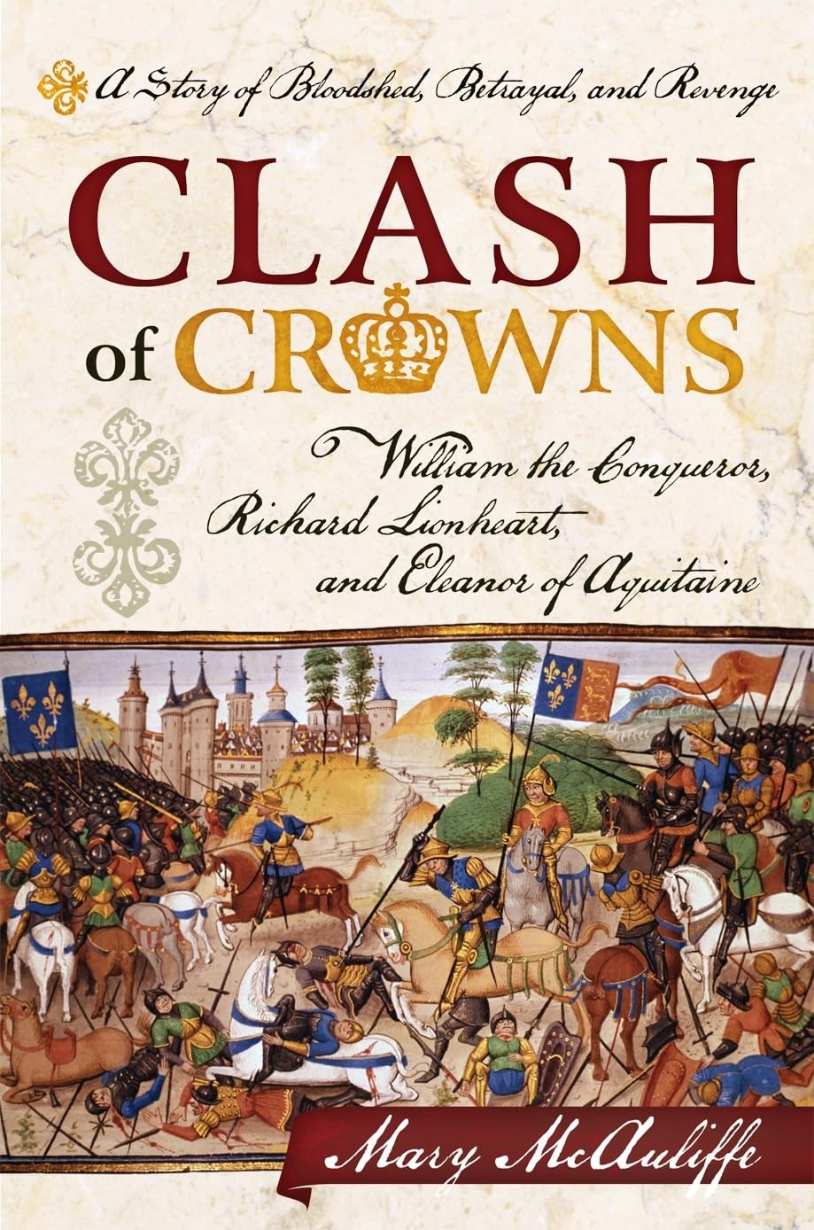 Clash of Crowns: William the Conqueror, Richard Lionheart, and Eleanor of Aq…