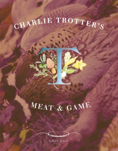 Charlie Trotter’s Meat and Game
