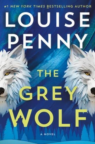 The Grey Wolf: A Novel (Chief Inspector Gamache Novel, 19) – VERY GOOD