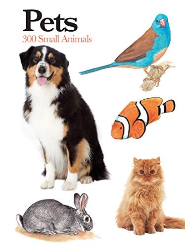 Pets: Mini Encyclopedia: 300 Small Ani… by Claudia Martin Paperback / softback