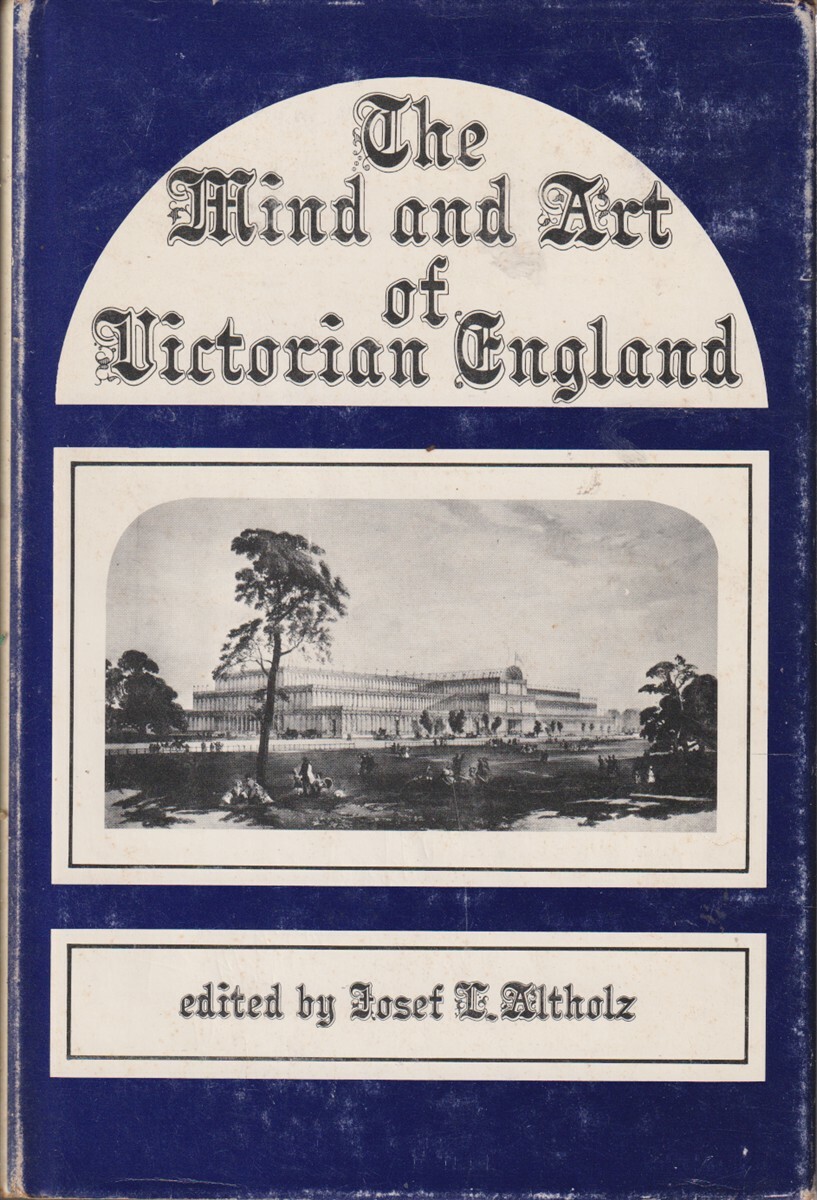 The Mind And Art Of Victorian England By Altholz, Joseph Lewis
