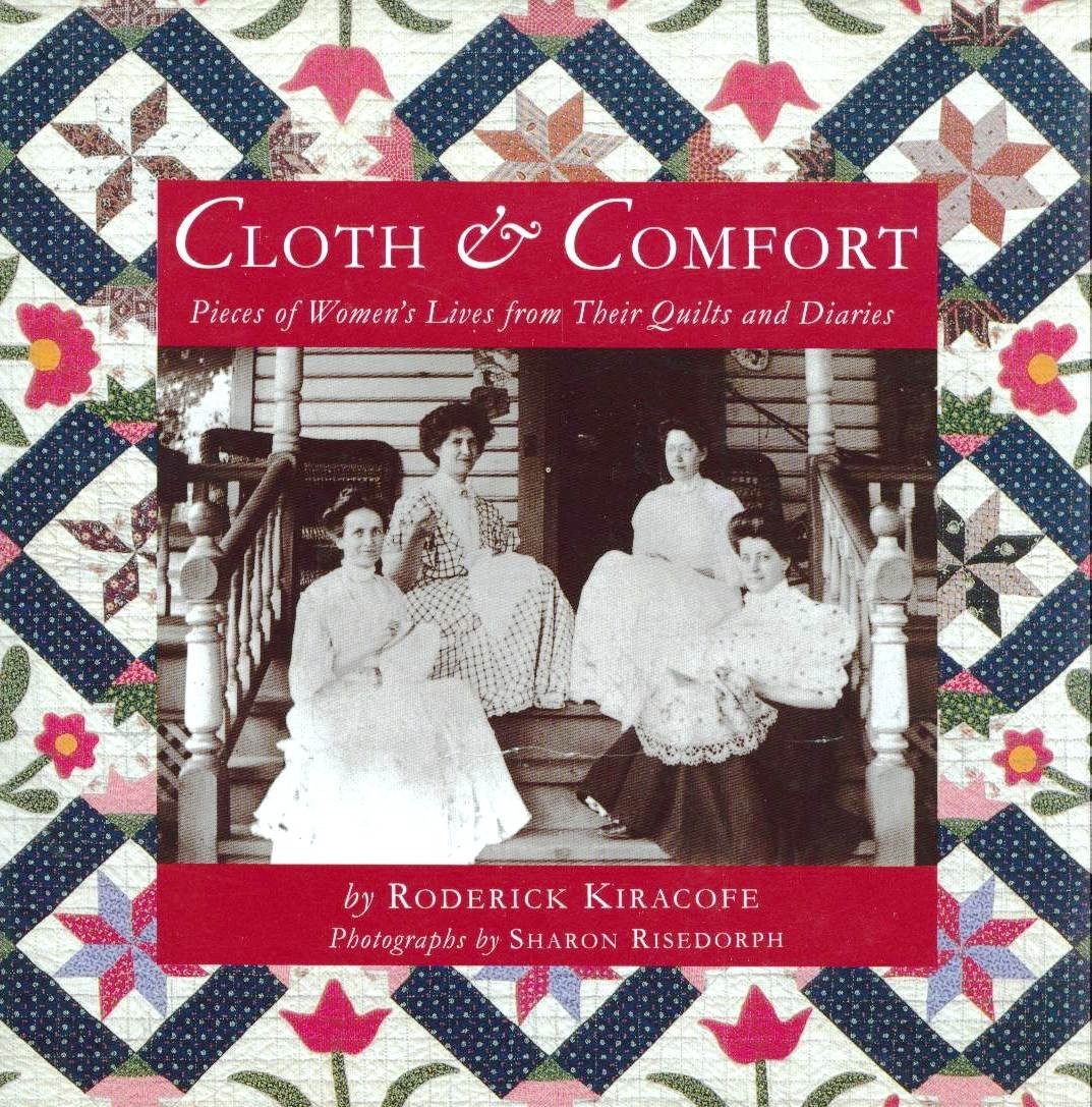 Cloth & Comfort: Pieces of Women’s Lives from Their Quilts and Diaries