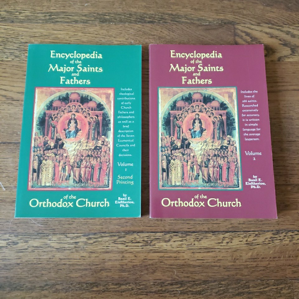 Encyclopedia of the Major Saints and Fathers of the Orthodox Church Vol. 1 & 2