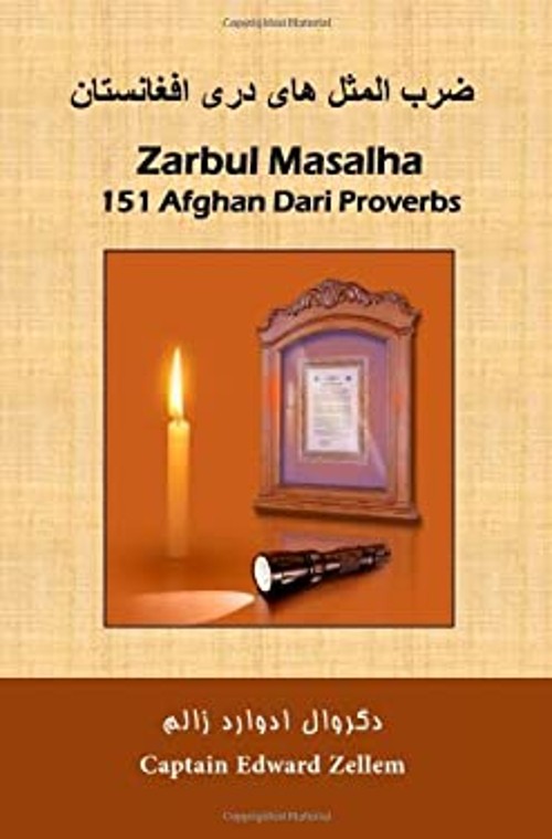 Zarbul Masalha: 151 Afghan Dari Proverbs Paperback Edward Zellem