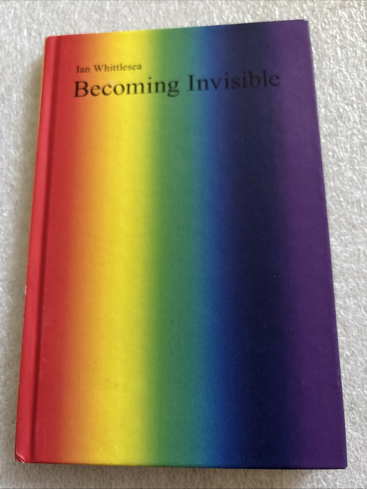 Becoming Invisible Ian Whittlesea rare Hardcover Occult Rose Rosicrucian Color
