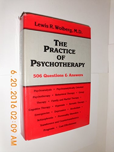 THE PRACTICE OF PSYCHOTHERAPY: FIVE HUNDRED AND SIX By Lewis R. Wolberg **Mint**