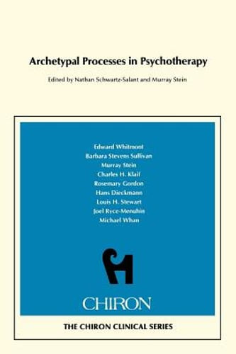 Archetypal Processes in Psychotherapy (Chiron Clinical Series): New