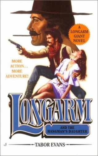 Longarm and the Hangman’s Daughter: – Paperback, by Evans Tabor – Very Good