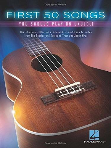 First 50 Songs You Should Play on Ukulele – Paperback – GOOD