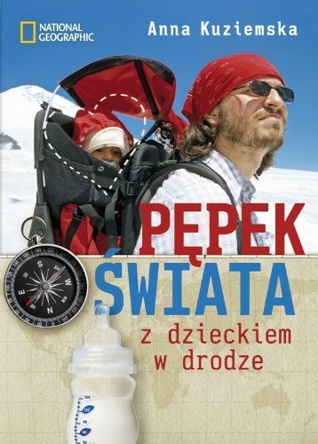 Pepek swiata. Z dzieckiem w drodze (Polska wersja jezykowa) By K