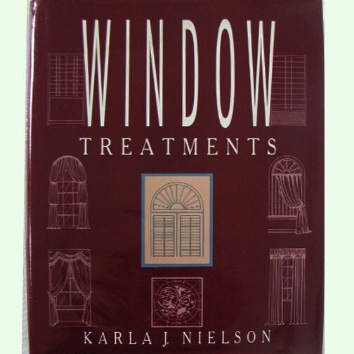 Window Treatments by Karla J Nielson Hardcover with Dust Jacket 430 Pages