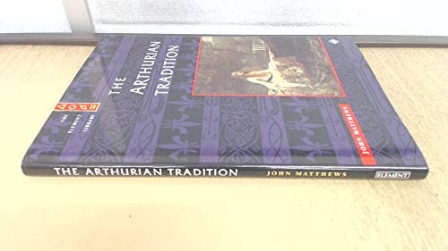 Arthurian Tradition, The (Element Lib…, John Matthews