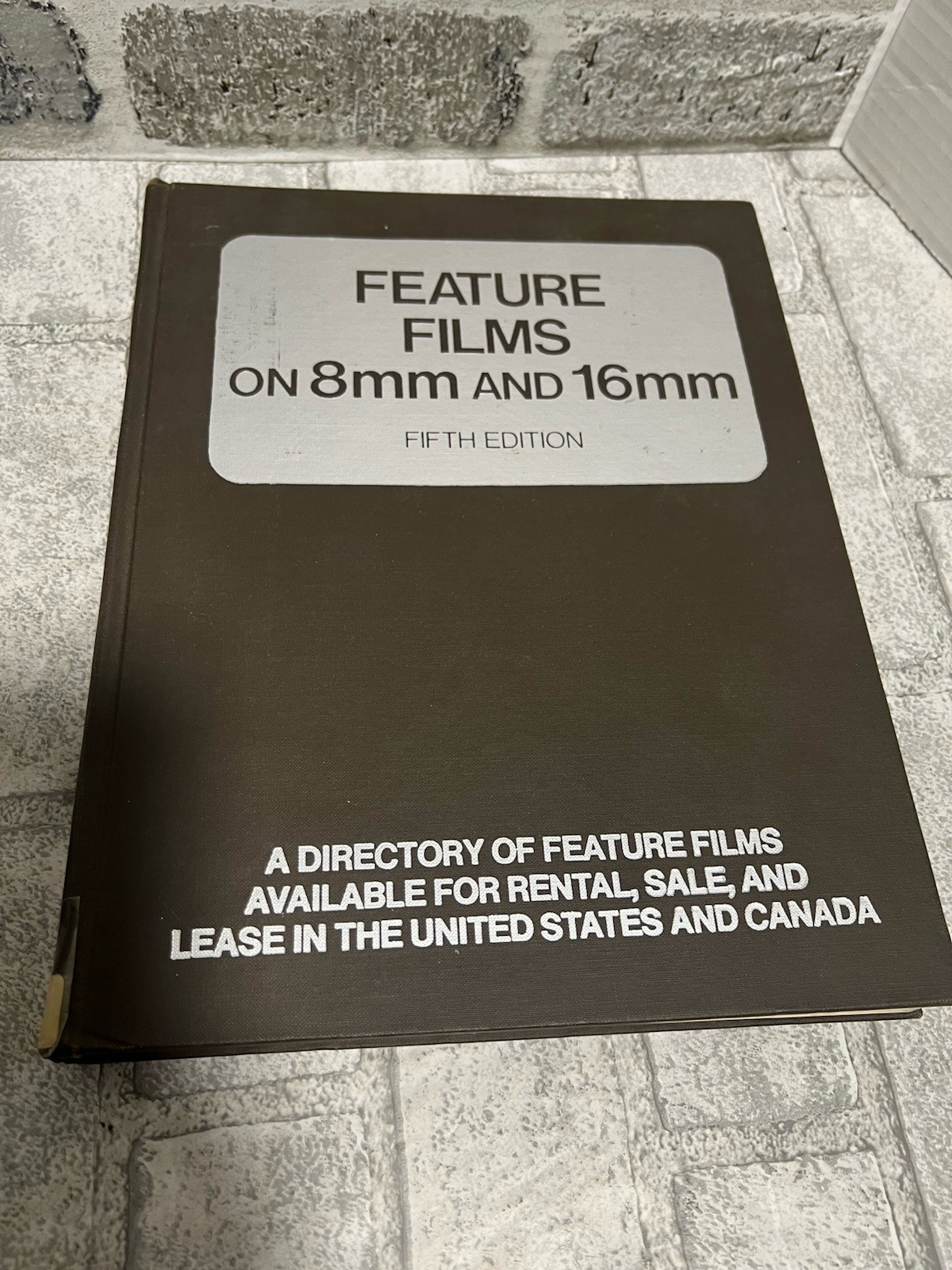 Feature Films On 8mm And 16mm: A Directory Of Feature Films Available For Rental