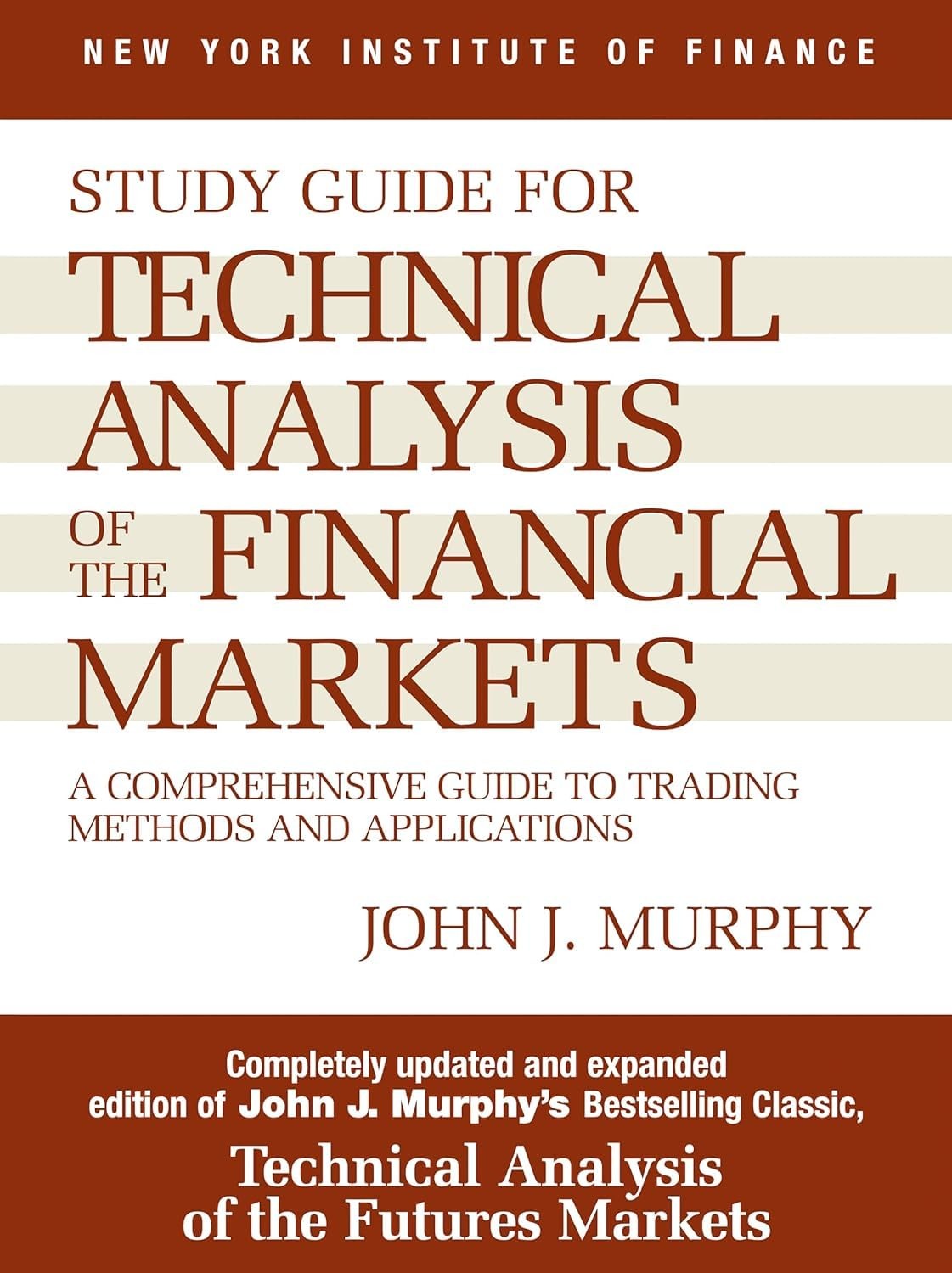 Study Guide To Technical Analysis Of The Financial Markets by John Murphy
