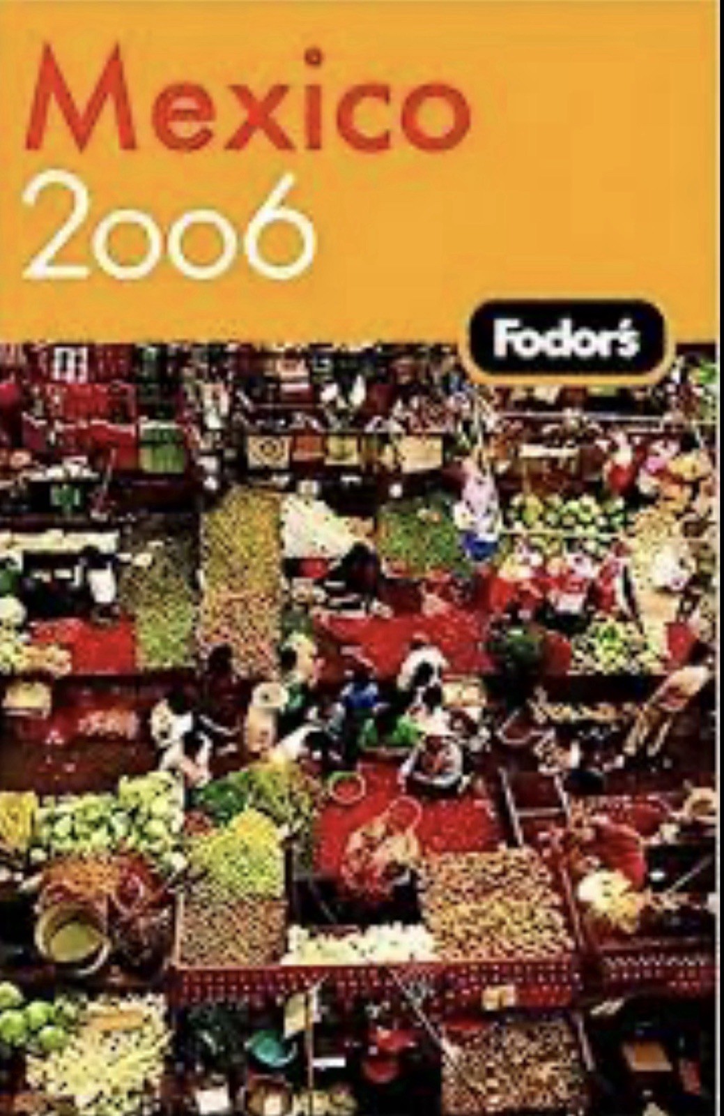 Mexico 2006 by Inc. Staff Fodor’s Travel Publications (2005, Trade Paperback)