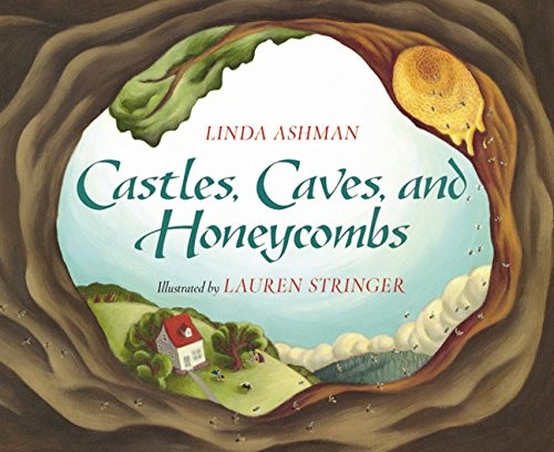 CASTLES, CAVES, AND HONEYCOMBS By Linda Ashman & Lauren Stringer – Hardcover VG+