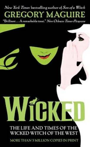 Wicked: The Life and Times of the Wicked Witch of the West (W – VERY GOOD