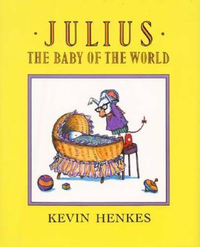 Julius, the Baby of the World – Hardcover By Henkes, Kevin – GOOD