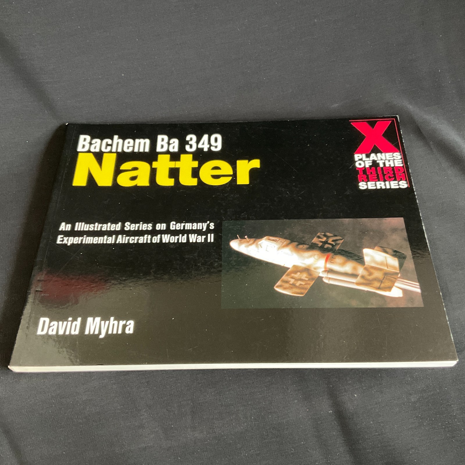 BACHEM BA 349 NATTER X-Planes of the Third Reich LUFT 46 David Myhra WW2